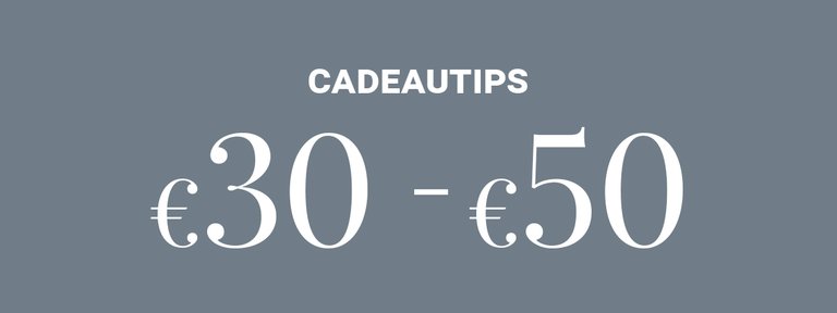 cadeautips tussen 30 en 50 euro